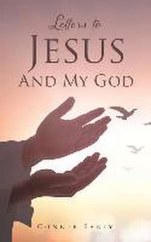 Letters To Jesus And My God de Connie Early