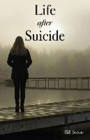 Life After Suicide de Bill Breon