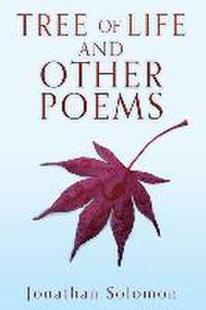 Tree of Life and Other Poems de Jonathan Solomon