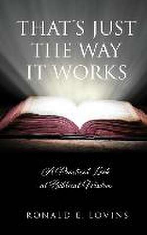 That's Just the Way It Works: A Practical Look at Biblical Wisdom de Ronald E. Lovins