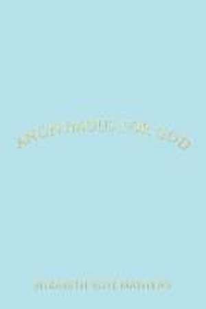 ANONYMOUS for GOD de Elizabeth Rose Mathews