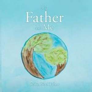 My Father and Me de Robin Noel Talbot