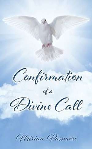 Confirmation of a Divine Call de Miriam Passmore