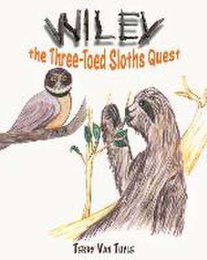 Wiley the Three-Toed Sloths Quest de Terry van Tuyle