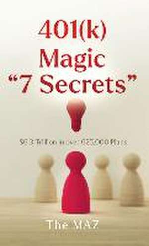 401(k) Magic "7 Secrets" de The Maz