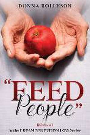 "Feed People" de Donna Rollyson