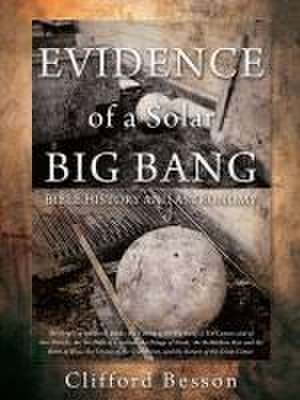 EVIDENCE of a Solar BIG BANG de Clifford Besson