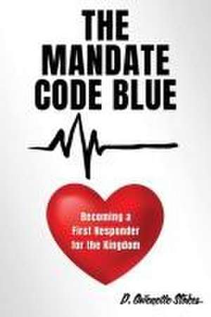 The Mandate Code Blue de D Gwenette Stokes