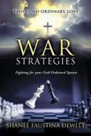 War Strategies de Shaneé Faustina DeWitt