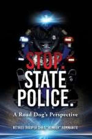 Stop. State Police. de Chris Bomber Bommarito