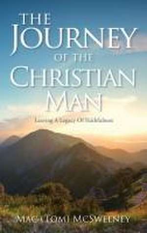 The Journey Of The Christian Man de Mac (Tom) McSweeney