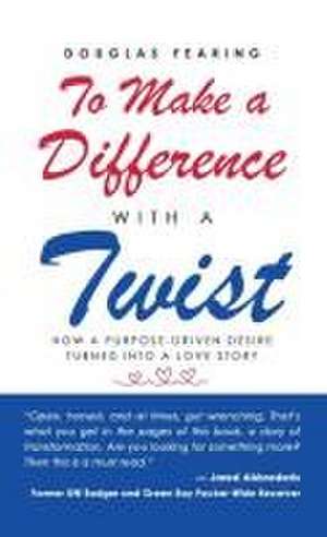 To Make a Difference - with a Twist de Douglas Fearing