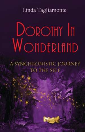 Dorothy in Wonderland de Linda Tagliamonte