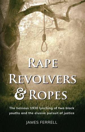 Rape Revolvers & Ropes de James Ferrell