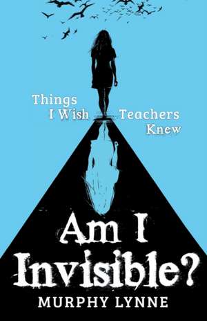 Am I Invisible? de Murphy Lynne