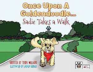 Once Upon a Goldendoodle...Sadie Takes A Walk de Terri Willard