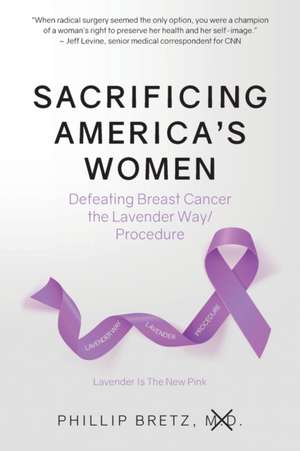 Sacrificing America's Women de Phillip Bretz