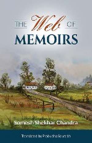 The Web of Memoirs de Somesh Shekhar Chandra