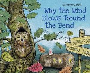 Why the Wind Blows 'Round the Bend de Catherine Guthrie