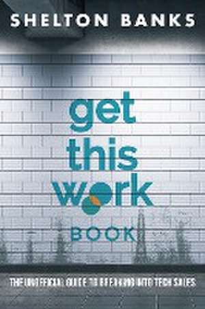 "Get This Work" Book de Shelton Banks