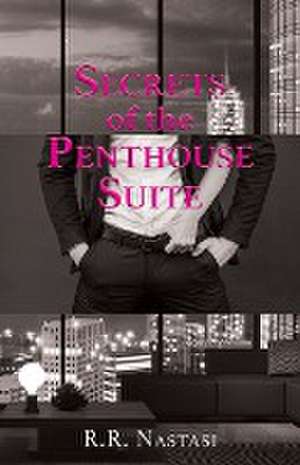 Secrets of the Penthouse Suite de R. R. Nastasi