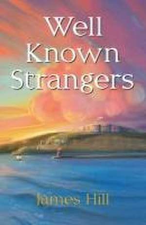 Well Known Strangers de James Hill