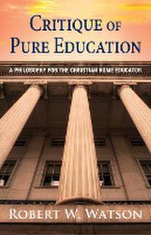 Critique of Pure Education de Robert W. Watson