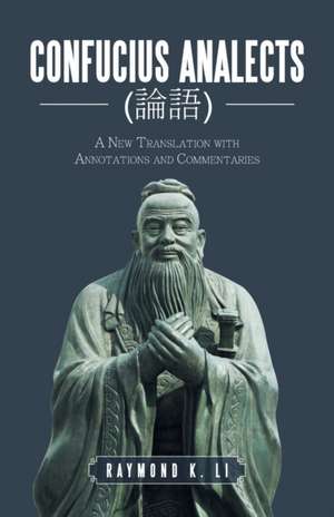 Confucius Analects (¿¿) de Raymond K. Li