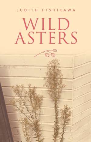 Wild Asters de Judith Hishikawa