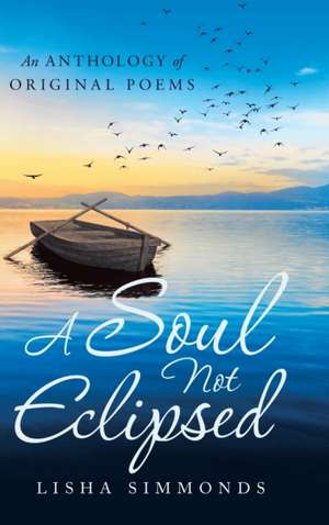 A Soul Not Eclipsed de Lisha Simmonds