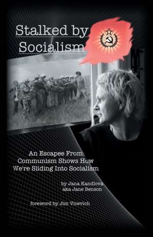 Stalked by Socialism de Jana Kandlova