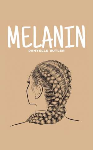 Melanin de Danyelle Butler