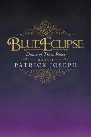 Blue Eclipse Book Ii de Patrick Joseph