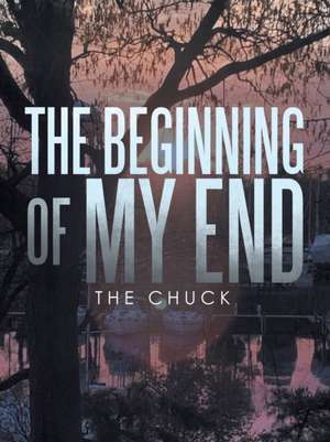 The Beginning of My End de The Chuck