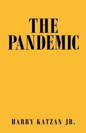 The Pandemic de Harry Katzan Jr.