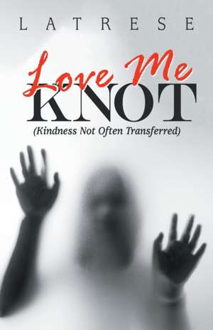 Love Me Knot de Latrese
