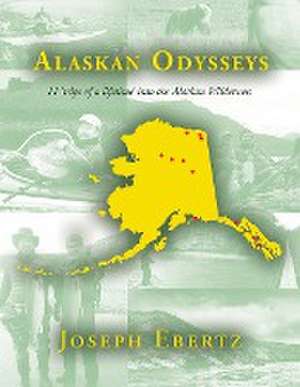 Alaskan Odysseys de Joseph Ebertz