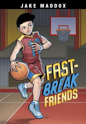 Fast-Break Friends de Jake Maddox