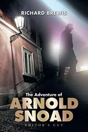 The Adventure of Arnold Snoad de Richard Brewis