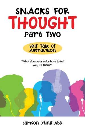Snacks for Thought Part Two de Samson Yung-Abu