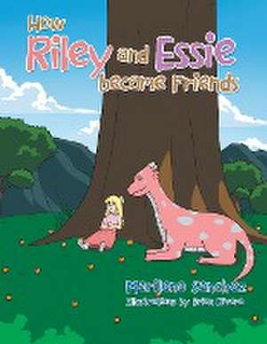 How Riley and Essie Became Friends de Marilena Sanchez