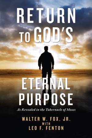 Return to God's Eternal Purpose de Walter W. Fox Jr.