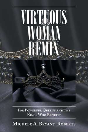 Virtuous Woman Remix de Michele A. Bryant-Roberts