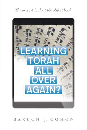 Learning Torah All over Again? de Baruch J. Cohon