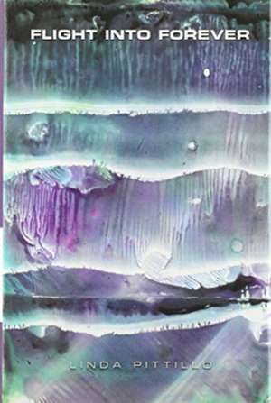 Flight into Forever de Linda Pittillo