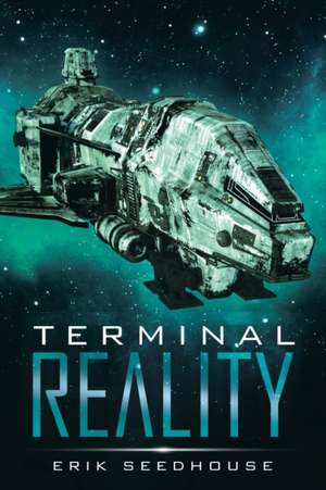 Terminal Reality de Erik Seedhouse