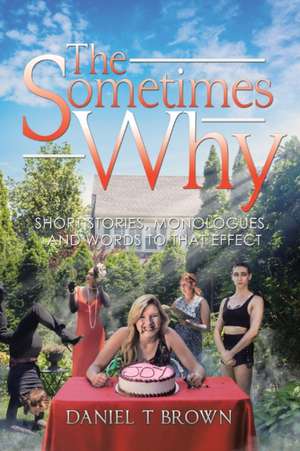 The Sometimes Why de Daniel T. Brown