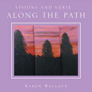 Visions and Verse... de Karen Wallace