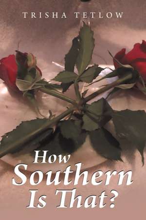 How Southern Is That? de Trisha Tetlow