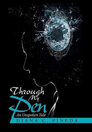 Through My Pen de Diana C. Pineda